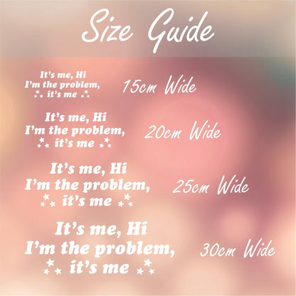 It's Me Hi I'm The Problem It's Me | Taylor Swift Vinyl Sticker - Capital Letter Signs