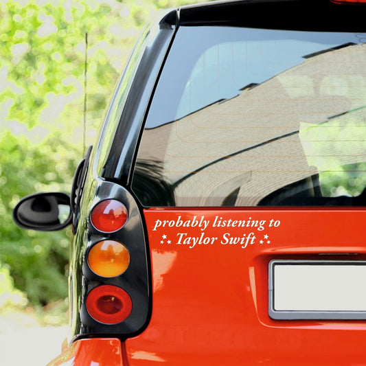 Probably Listening To Taylor Swift Decal | Taylor Swift Vinyl Sticker - Capital Letter Signs